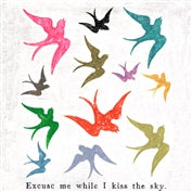 "Excuse Me While I Kiss The Sky" Art Print