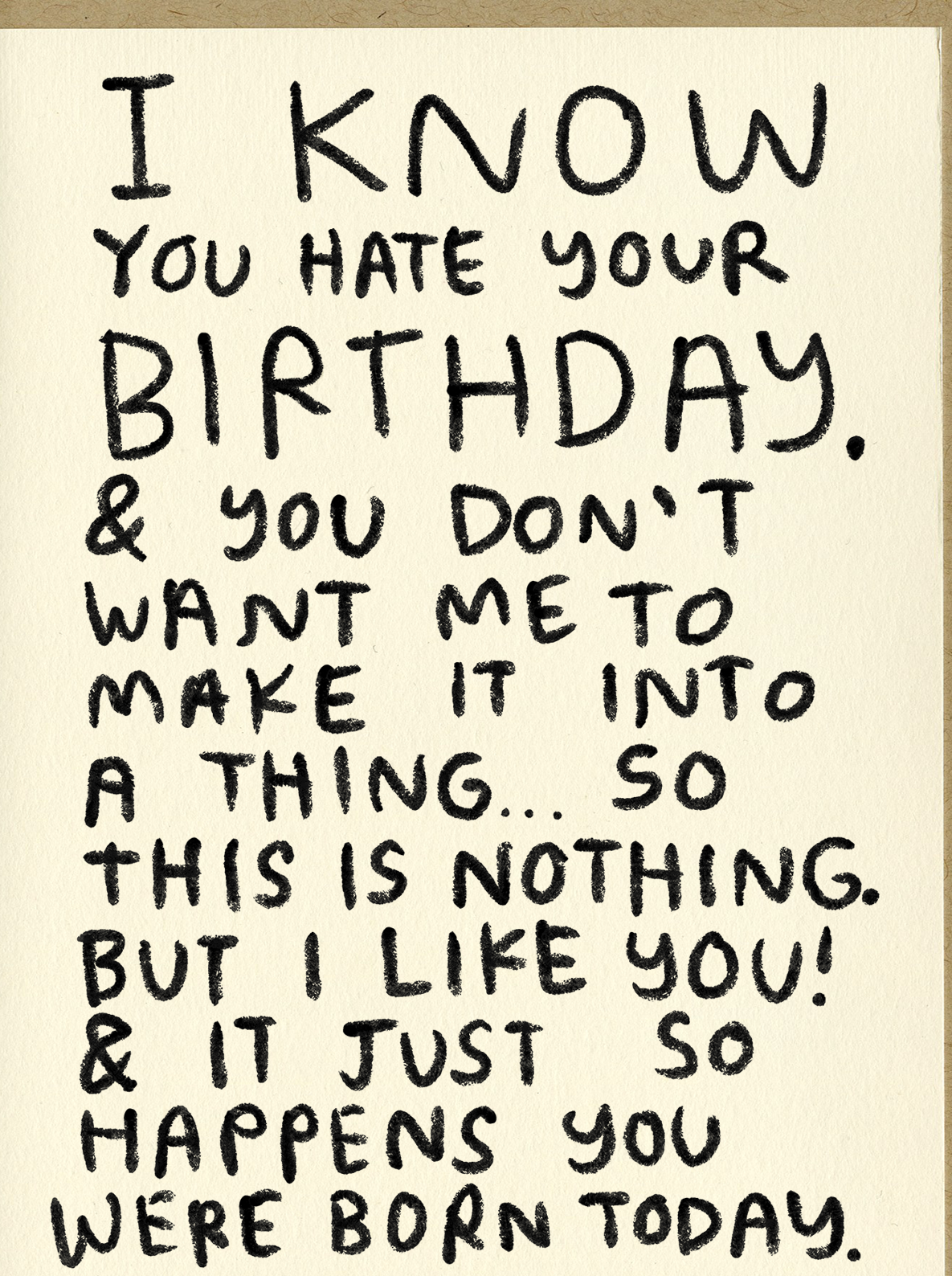 I Know You Hate Your Birthday Card